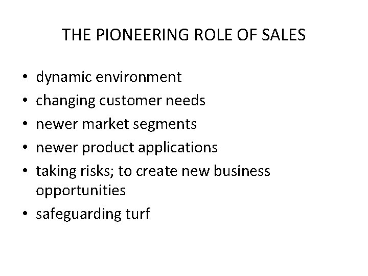 THE PIONEERING ROLE OF SALES dynamic environment changing customer needs newer market segments newer