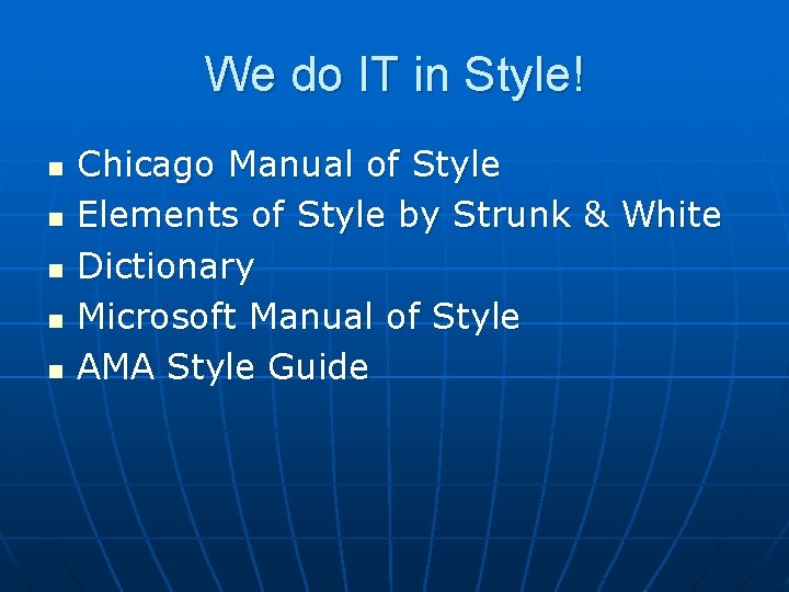 We do IT in Style! n n n Chicago Manual of Style Elements of