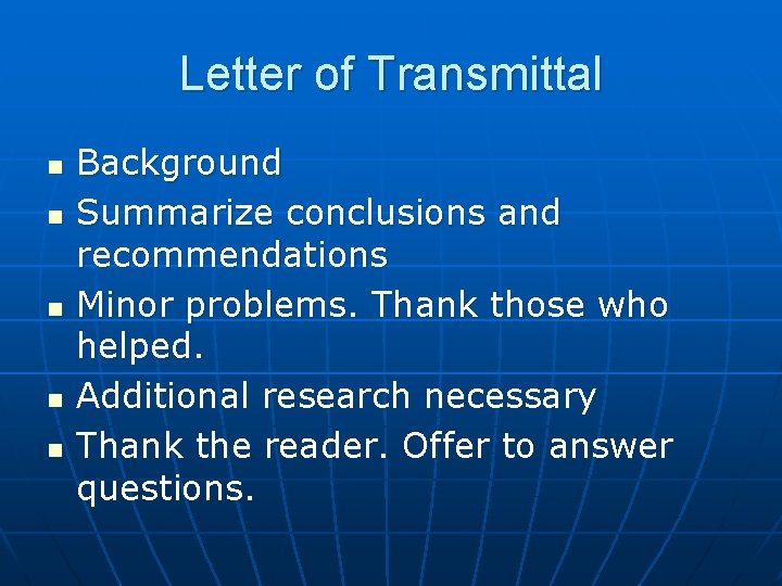 Letter of Transmittal n n n Background Summarize conclusions and recommendations Minor problems. Thank