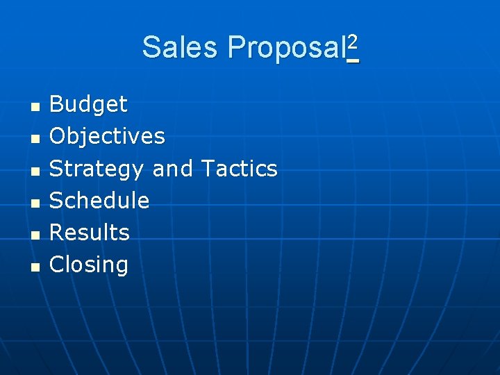 Sales Proposal 2 n n n Budget Objectives Strategy and Tactics Schedule Results Closing