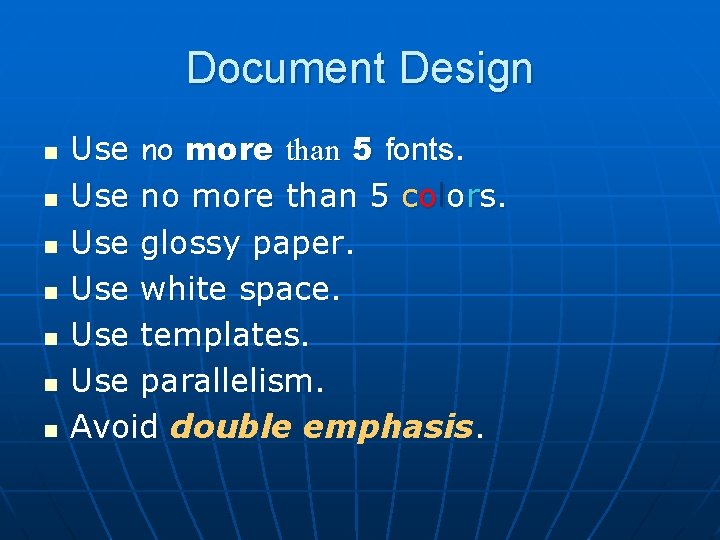 Document Design n n n Use no more than 5 fonts. Use no more