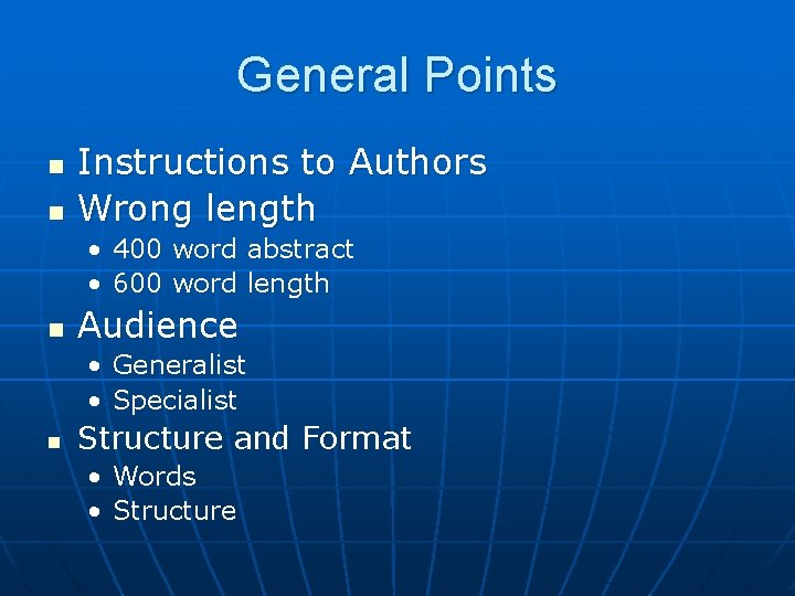 General Points n n Instructions to Authors Wrong length • 400 word abstract •