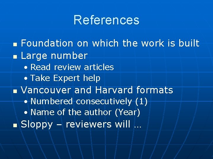 References n n Foundation on which the work is built Large number • Read