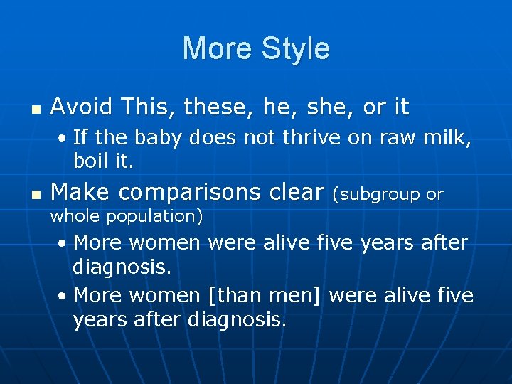 More Style n Avoid This, these, he, she, or it • If the baby