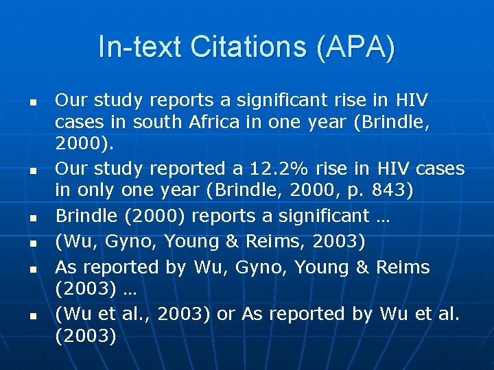 In-text Citations (APA) n n n Our study reports a significant rise in HIV