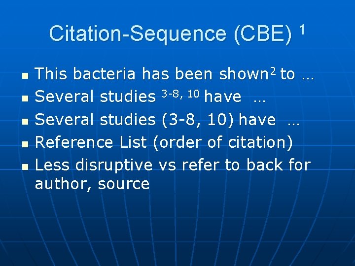 Citation-Sequence (CBE) 1 n n n This bacteria has been shown 2 to …