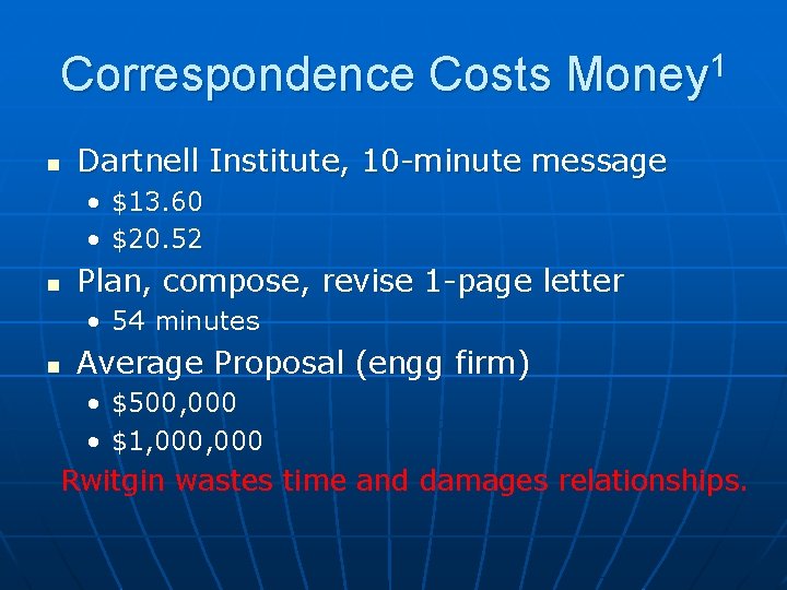 Correspondence Costs Money 1 n Dartnell Institute, 10 -minute message • $13. 60 •