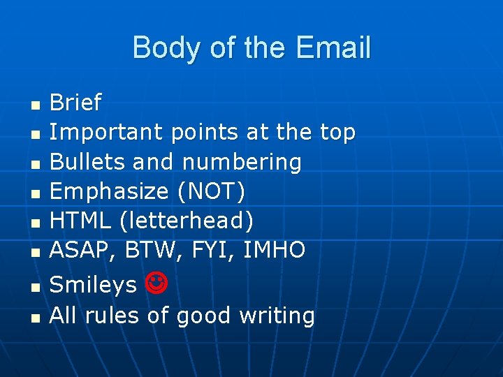 Body of the Email n n n n Brief Important points at the top