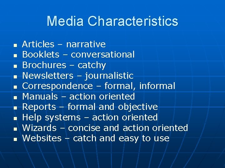 Media Characteristics n n n n n Articles – narrative Booklets – conversational Brochures