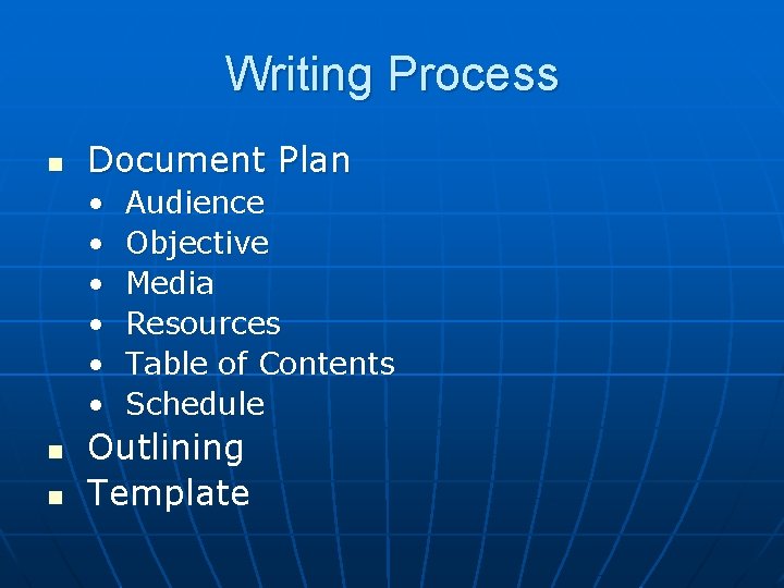 Writing Process n Document Plan • • • n n Audience Objective Media Resources