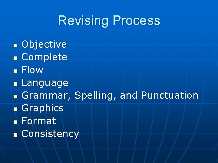 Revising Process n n n n Objective Complete Flow Language Grammar, Spelling, and Punctuation