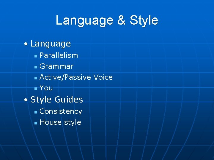 Language & Style • Language Parallelism n Grammar n Active/Passive Voice n You n