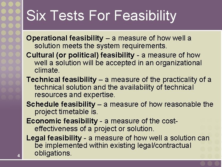 Six Tests For Feasibility 4 Operational feasibility – a measure of how well a