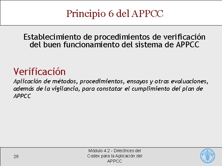 Principio 6 del APPCC Establecimiento de procedimientos de verificación del buen funcionamiento del sistema