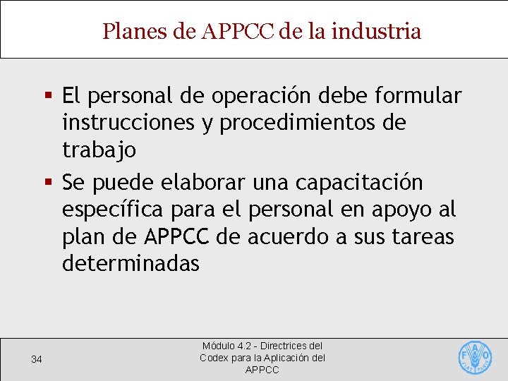 Planes de APPCC de la industria § El personal de operación debe formular instrucciones