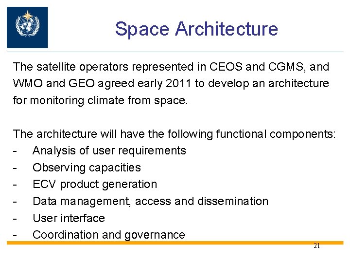 Space Architecture The satellite operators represented in CEOS and CGMS, and WMO and GEO