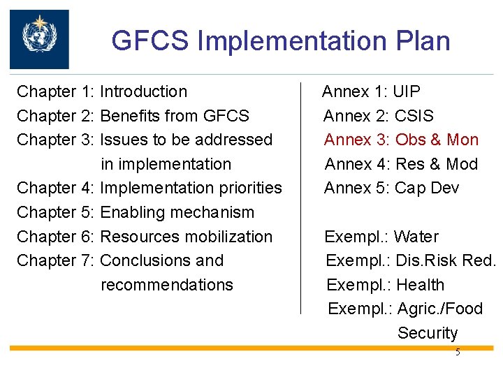 GFCS Implementation Plan Chapter 1: Introduction Chapter 2: Benefits from GFCS Chapter 3: Issues