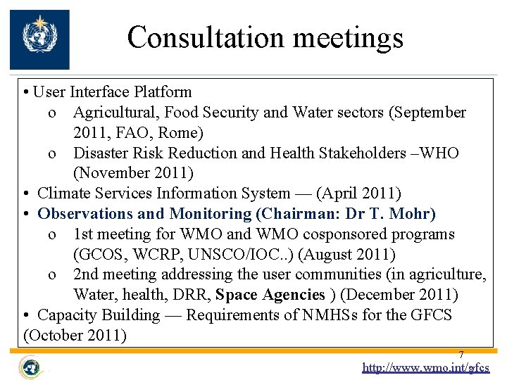Consultation meetings • User Interface Platform o Agricultural, Food Security and Water sectors (September