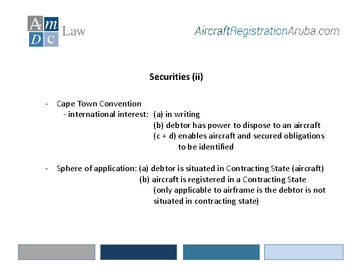 Securities (ii) - Cape Town Convention - international interest: (a) in writing (b) debtor