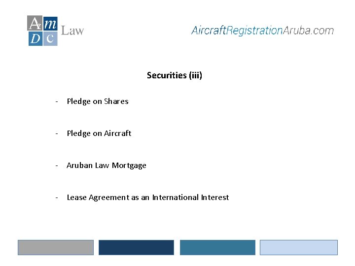 Securities (iii) - Pledge on Shares - Pledge on Aircraft - Aruban Law Mortgage