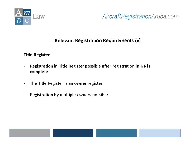 Relevant Registration Requirements (v) Title Register - Registration in Title Register possible after registration