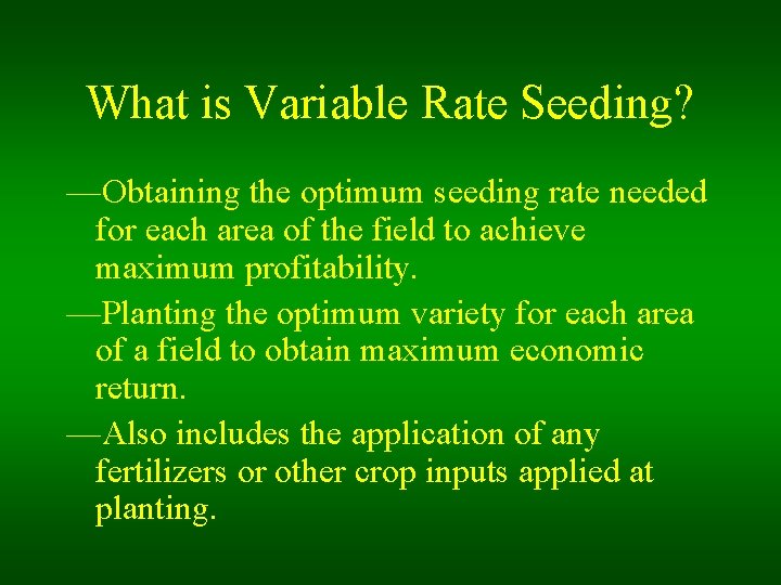 What is Variable Rate Seeding? —Obtaining the optimum seeding rate needed for each area