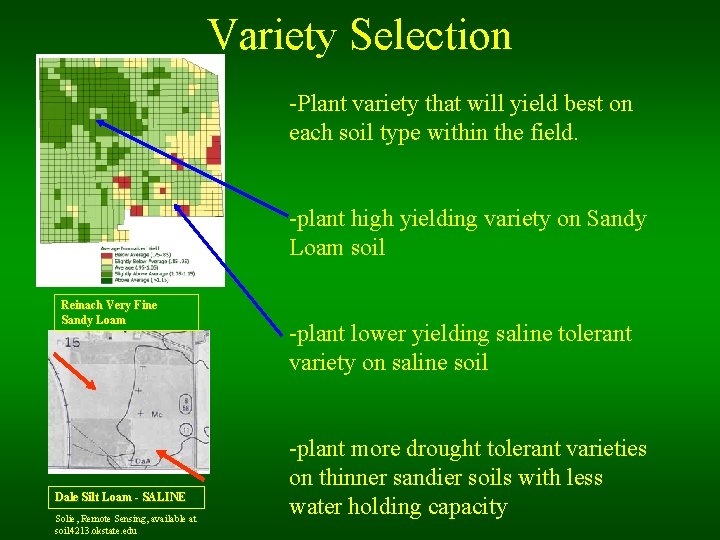 Variety Selection -Plant variety that will yield best on each soil type within the