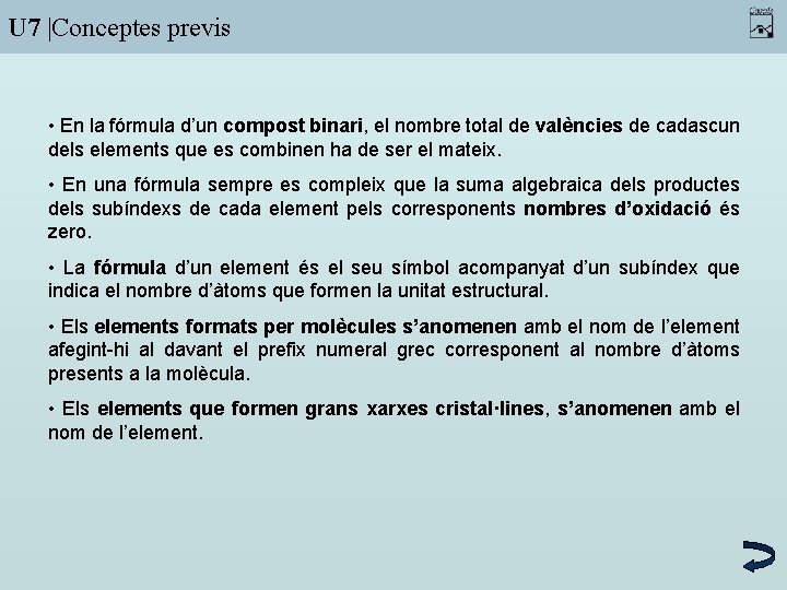 U 7 |Conceptes previs • En la fórmula d’un compost binari, el nombre total