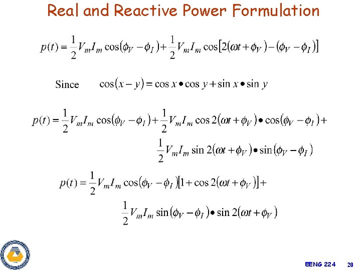 Real and Reactive Power Formulation EENG 224 20 