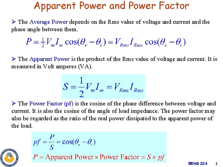 Apparent Power and Power Factor Ø The Average Power depends on the Rms value