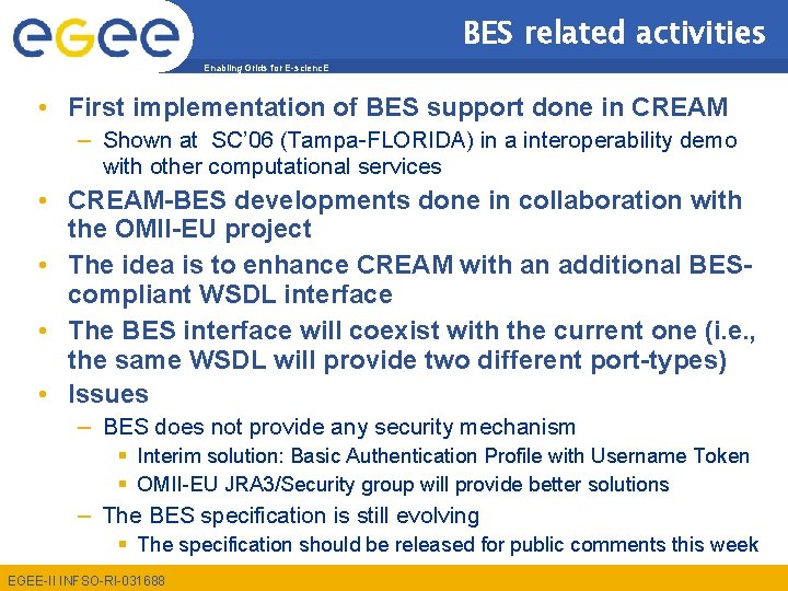 BES related activities Enabling Grids for E-scienc. E • First implementation of BES support