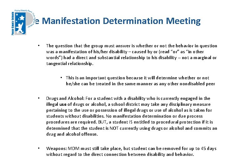 The Manifestation Determination Meeting • The question that the group must answer is whether