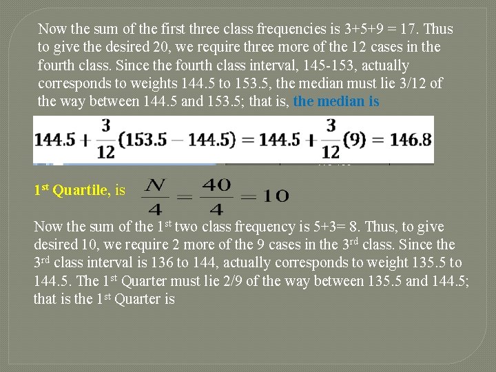 Now the sum of the first three class frequencies is 3+5+9 = 17. Thus