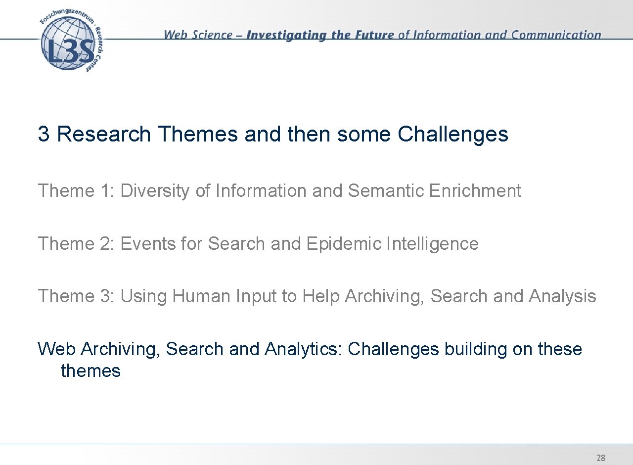 3 Research Themes and then some Challenges Theme 1: Diversity of Information and Semantic