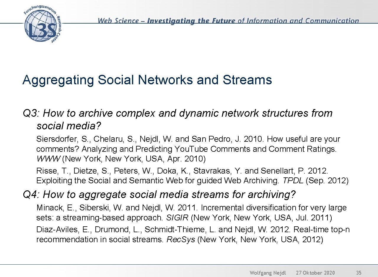 Aggregating Social Networks and Streams Q 3: How to archive complex and dynamic network
