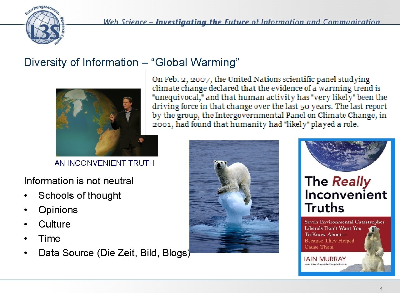 Diversity of Information – “Global Warming” AN INCONVENIENT TRUTH Information is not neutral •