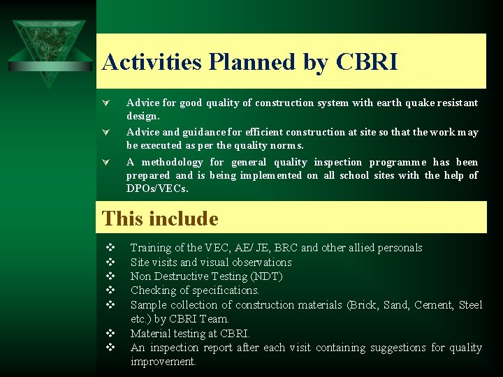 Activities Planned by CBRI Ú Ú Ú Advice for good quality of construction system