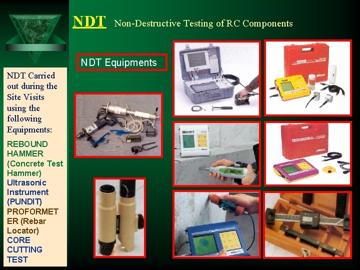 NDT Non-Destructive Testing of RC Components NDT Equipments NDT Carried out during the Site