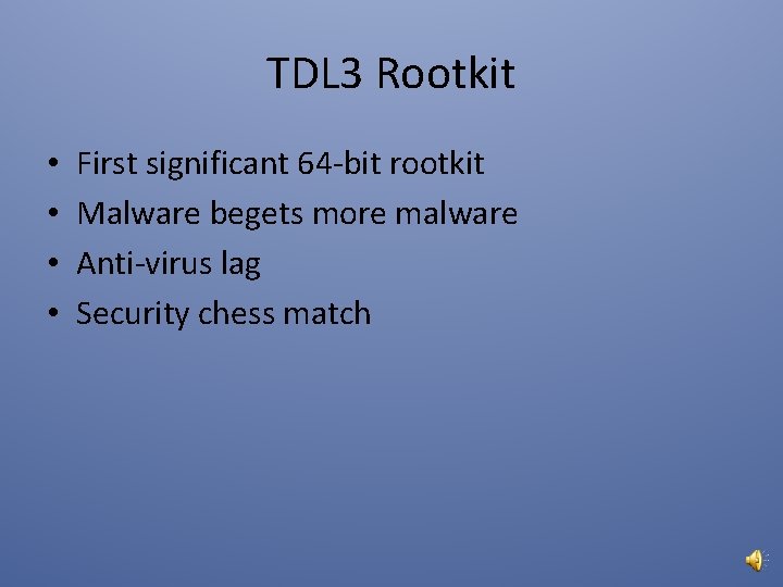 TDL 3 Rootkit • • First significant 64 -bit rootkit Malware begets more malware