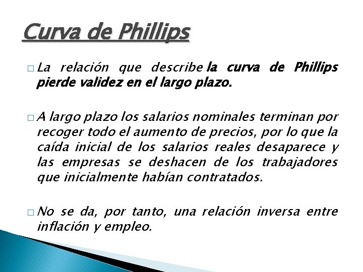 Curva de Phillips � La relación que describe la curva de Phillips pierde validez