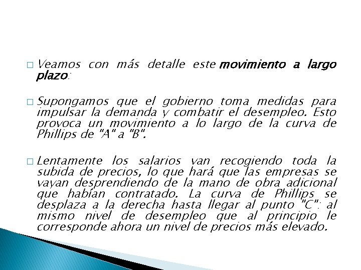 � Veamos plazo: con más detalle este movimiento a largo � Supongamos que el