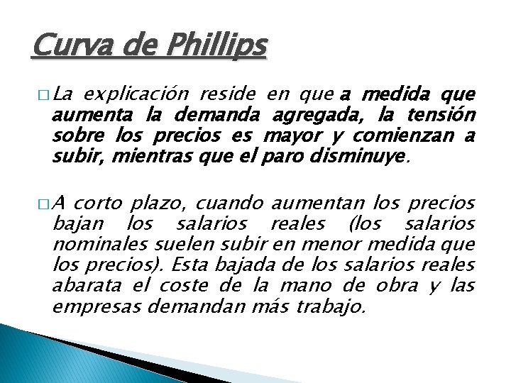 Curva de Phillips � La explicación reside en que a medida que aumenta la