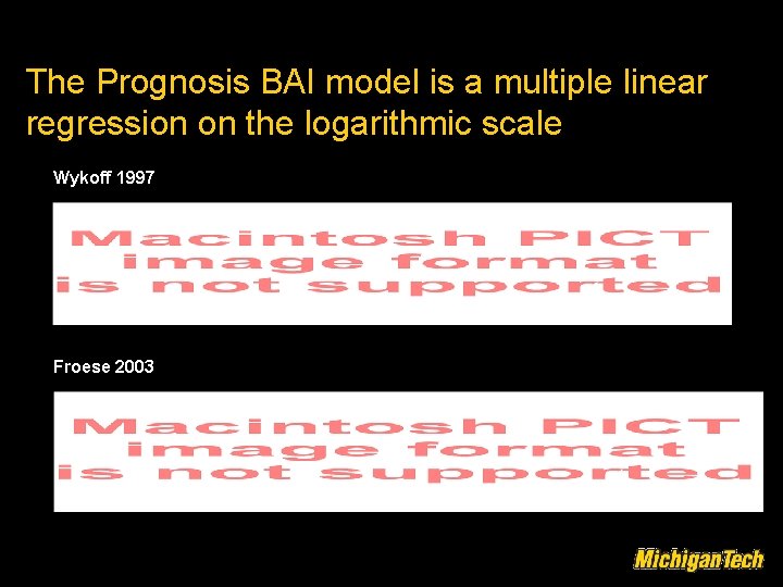 The Prognosis BAI model is a multiple linear regression on the logarithmic scale Wykoff