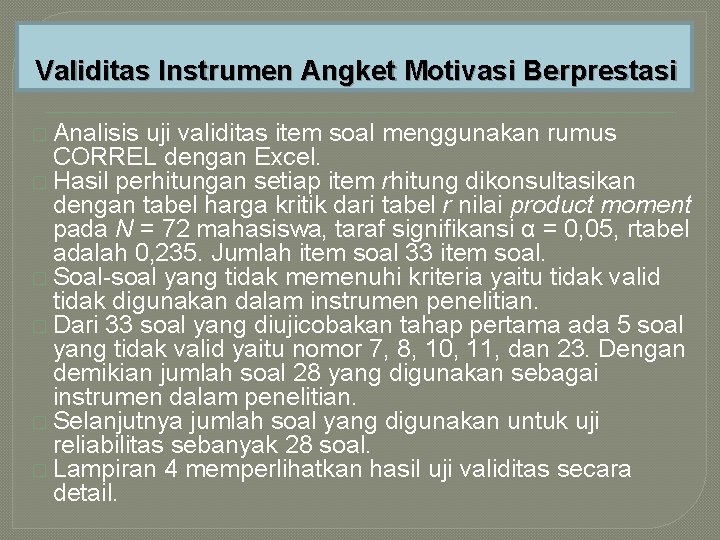 Validitas Instrumen Angket Motivasi Berprestasi � Analisis uji validitas item soal menggunakan rumus CORREL