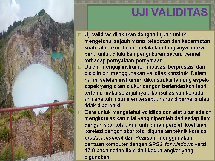 UJI VALIDITAS � � � Uji validitas dilakukan dengan tujuan untuk mengetahui sejauh mana