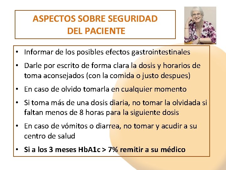 ASPECTOS SOBRE SEGURIDAD DEL PACIENTE • Informar de los posibles efectos gastrointestinales • Darle ASPECTOS SOBRE SEGURIDAD DEL PACIENTE • Informar de los posibles efectos gastrointestinales • Darle