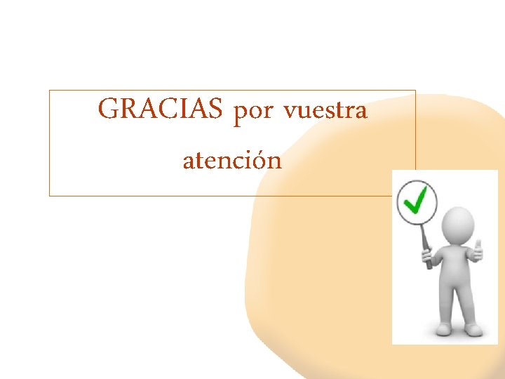 GRACIAS por vuestra atención GRACIAS por vuestra atención
