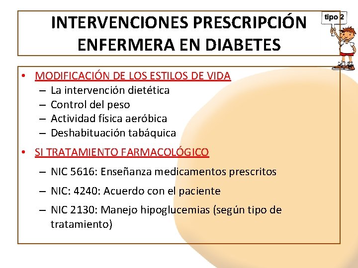 INTERVENCIONES PRESCRIPCIÓN ENFERMERA EN DIABETES • MODIFICACIÓN DE LOS ESTILOS DE VIDA – La