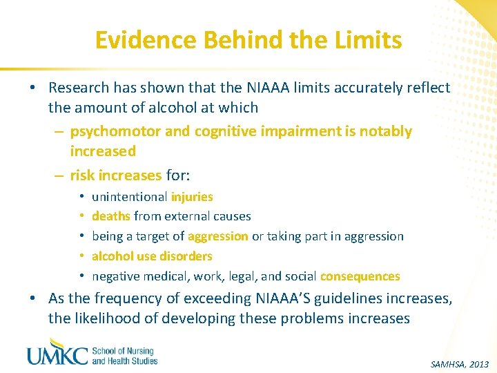 Evidence Behind the Limits • Research has shown that the NIAAA limits accurately reflect
