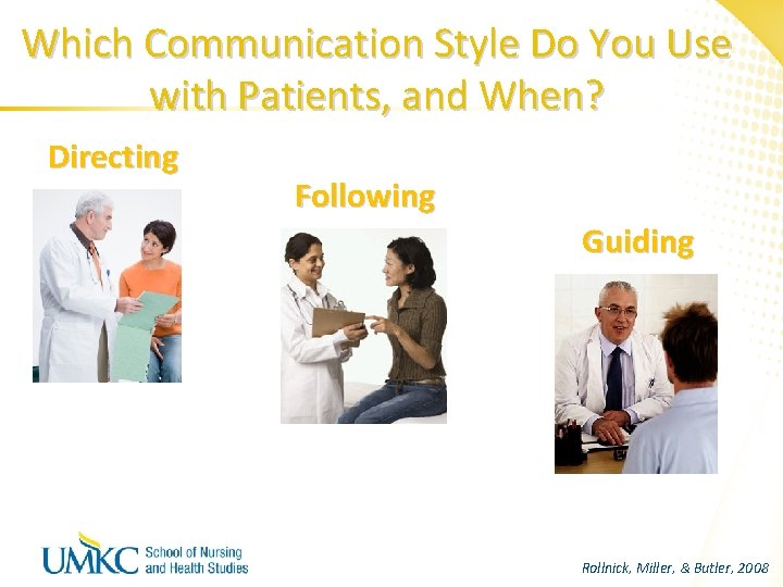 Which Communication Style Do You Use with Patients, and When? Directing Following Guiding Rollnick,
